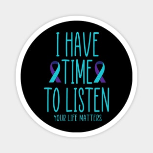 I Have Time to Listen Suicide Awareness Mental Health Magnet